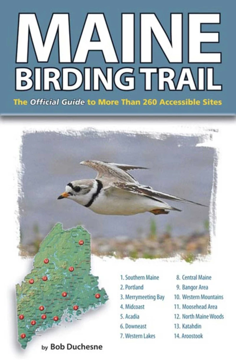 Maine Birding Trail: The Official Guide to More Than 260 Accessible Sites