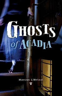 Ghosts of Acadia