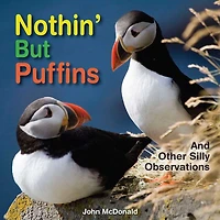 Nothin' but Puffins: And Other Silly Observations