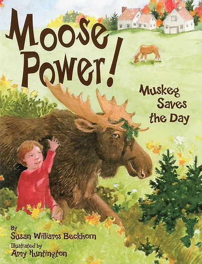 Moose Power!: Muskeg Saves the Day