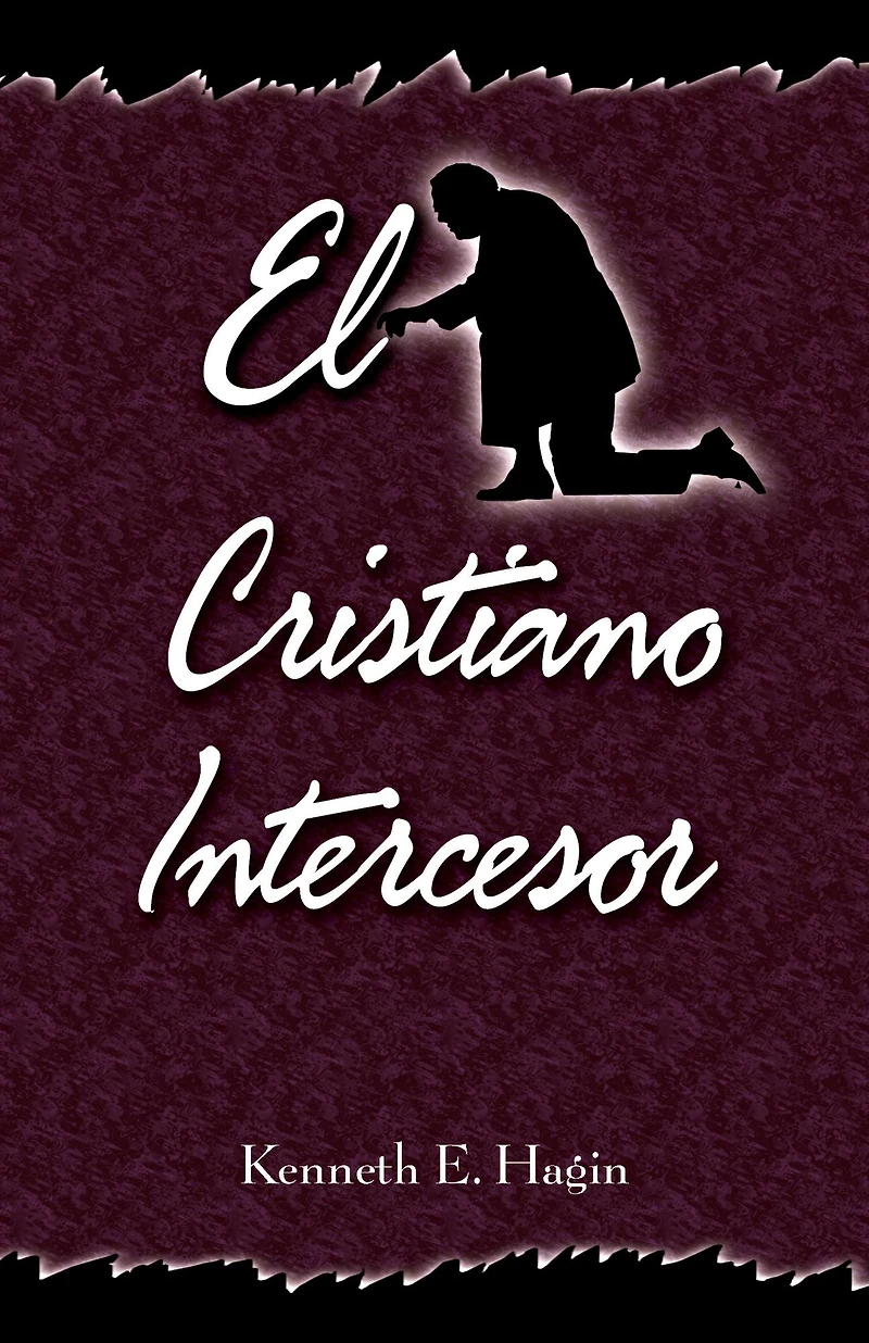 El Cristiano Intercesor (The Interceding Christian)