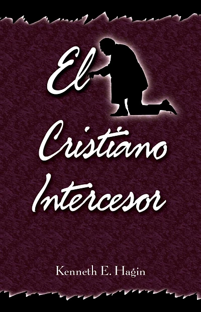 El Cristiano Intercesor (The Interceding Christian)