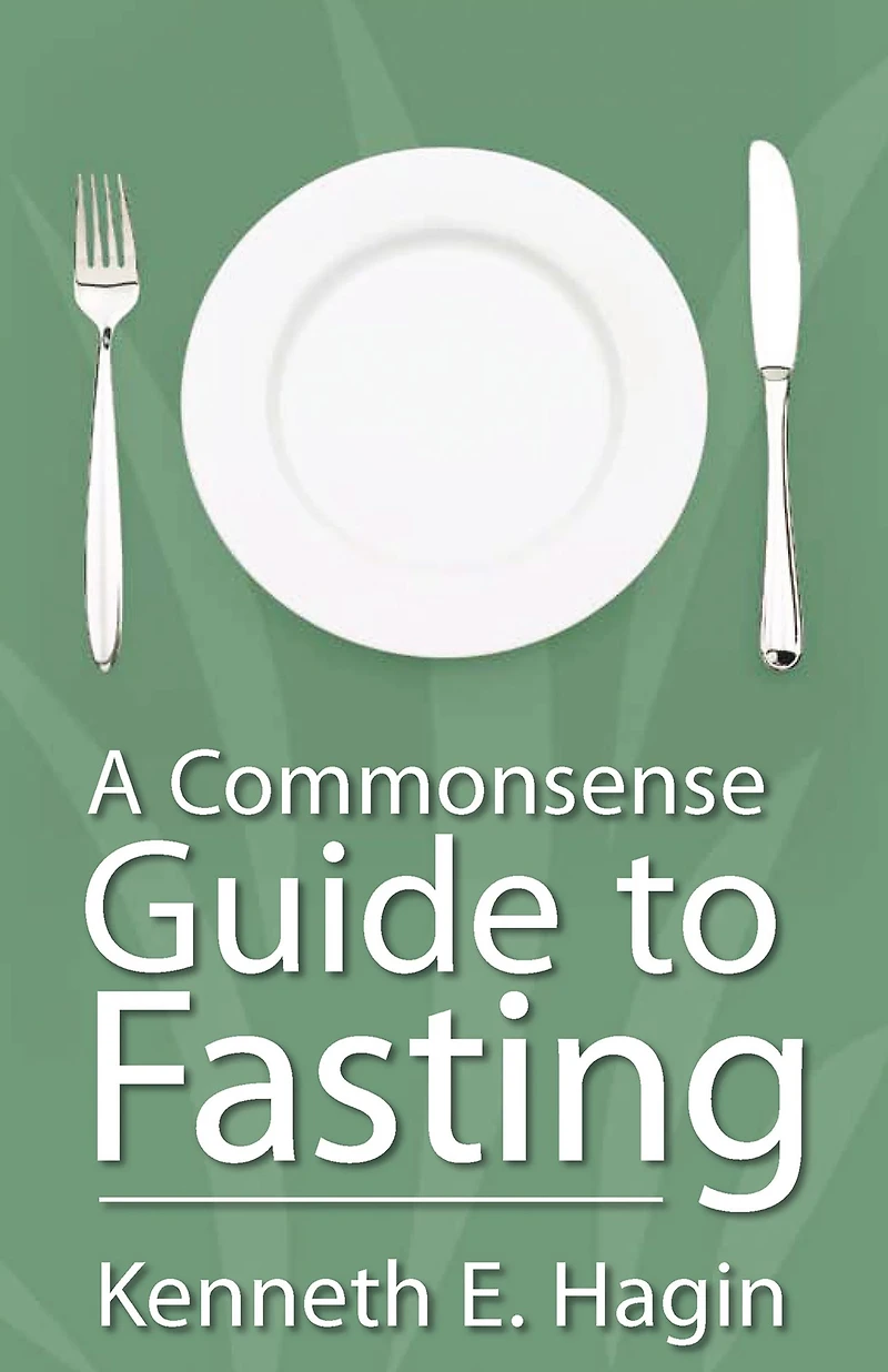 A Commonsense Guide to Fasting