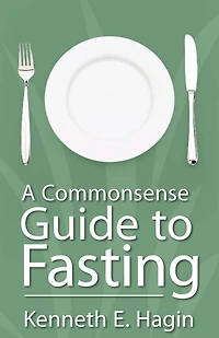 A Commonsense Guide to Fasting
