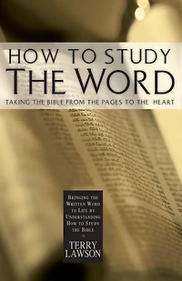 How to Study the Word: Taking Bible from Pages Heart
