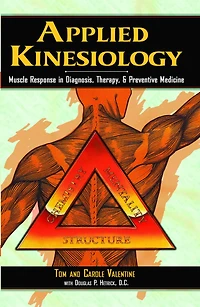 Applied Kinesiology: Muscle Response Diagnosis, Therapy, and Preventive Medicine