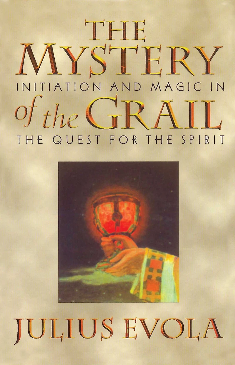 the Mystery of Grail: Initiation and Magic Quest for Spirit