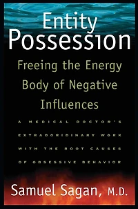Entity Possession: Freeing the Energy Body of Negative Influences