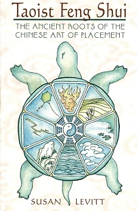 Taoist Feng Shui: the Ancient Roots of Chinese Art Placement