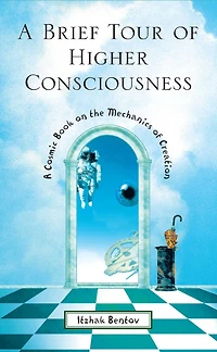 A Brief Tour of Higher Consciousness: Cosmic Book on the Mechanics Creation