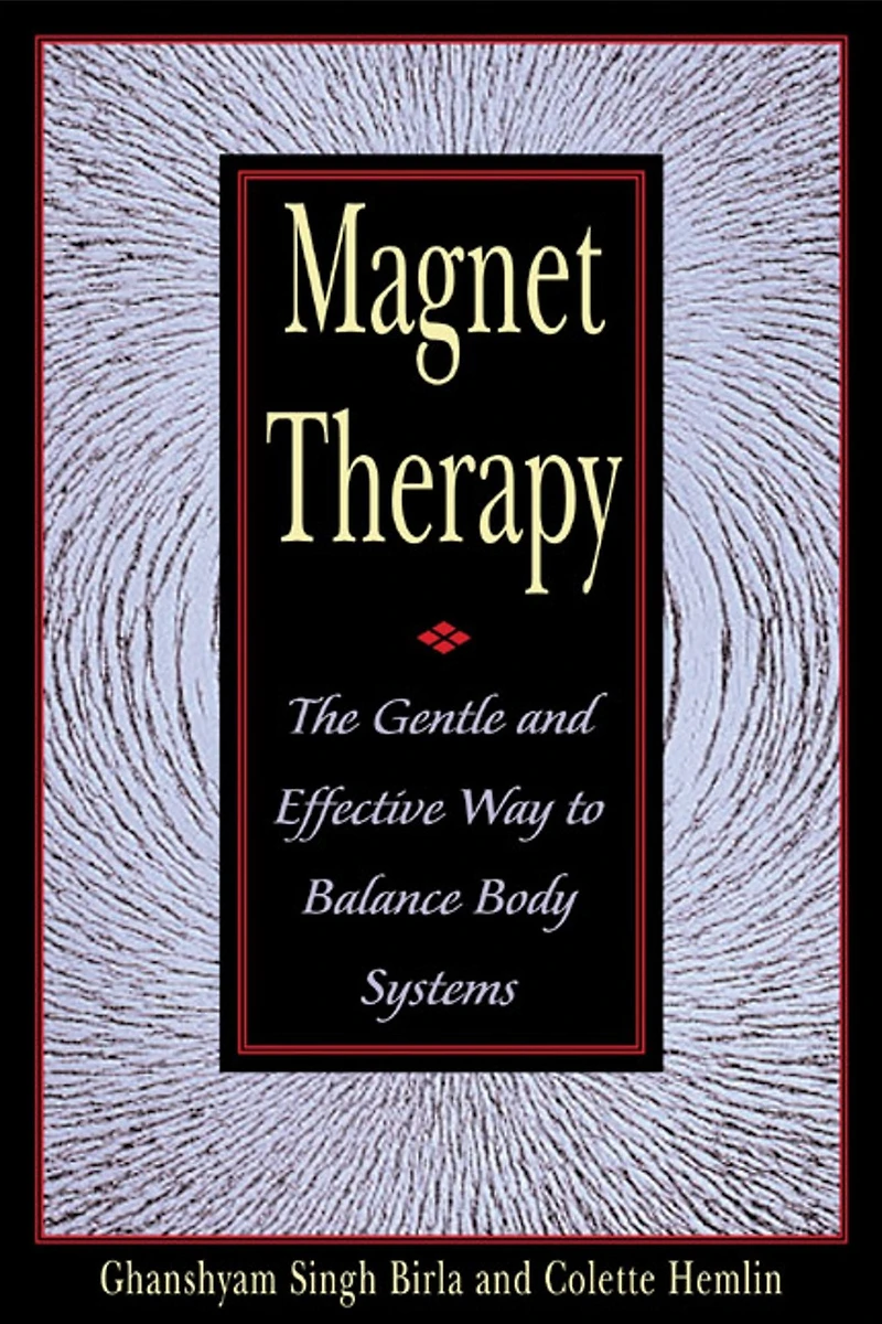 Magnet Therapy: The Gentle and Effective Way to Balance Body Systems