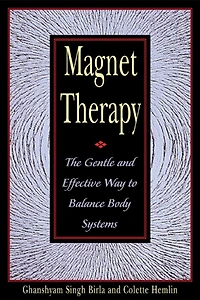 Magnet Therapy: The Gentle and Effective Way to Balance Body Systems
