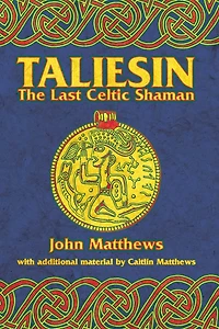 Taliesin: The Last Celtic Shaman