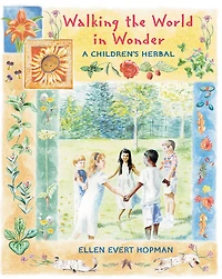 Walking the World Wonder: A Children's Herbal
