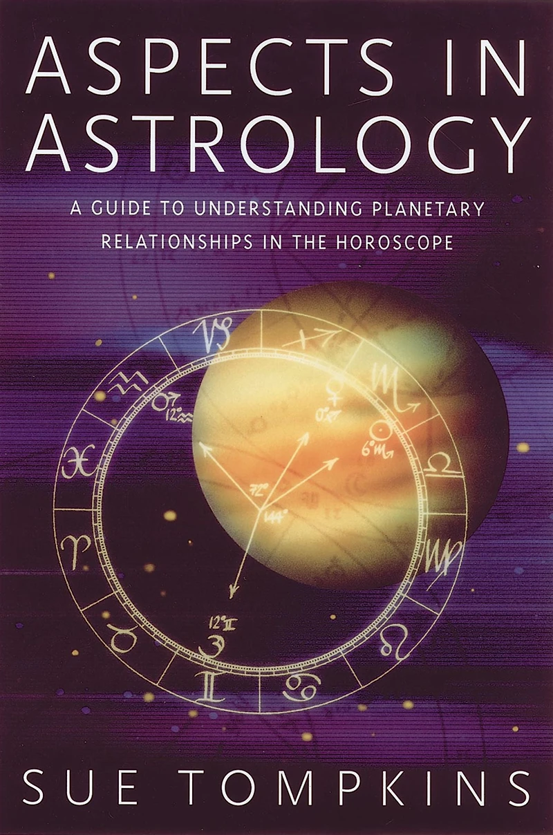 Aspects Astrology: A Guide to Understanding Planetary Relationships the Horoscope