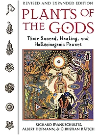 Plants of the Gods: Their Sacred, Healing and Hallucinogenic Powers