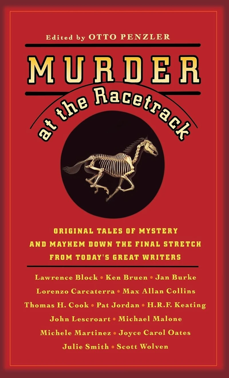 Murder at the Racetrack: Original Tales of Mystery and Mayhem Down Final Stretch from Today's Great Writers