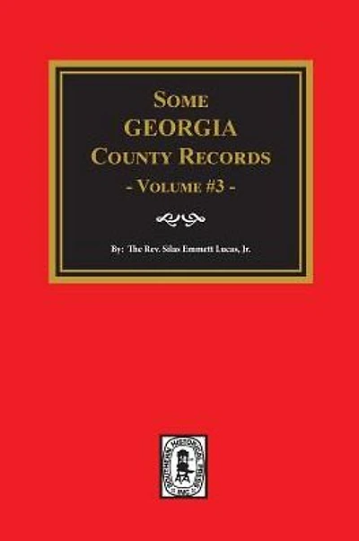 Some Georgia County Records, Volume 3.