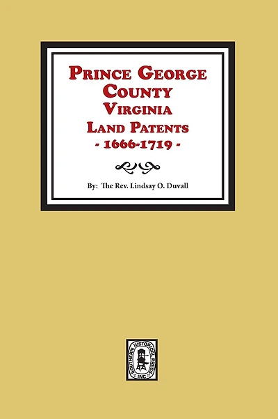 Prince George County, Virginia Land Patents, 1666-1719