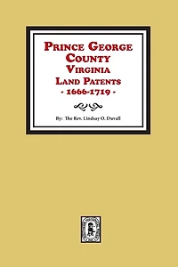Prince George County, Virginia Land Patents, 1666-1719