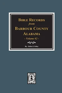 Bible Records of Barbour County, Alabama. Volume #2