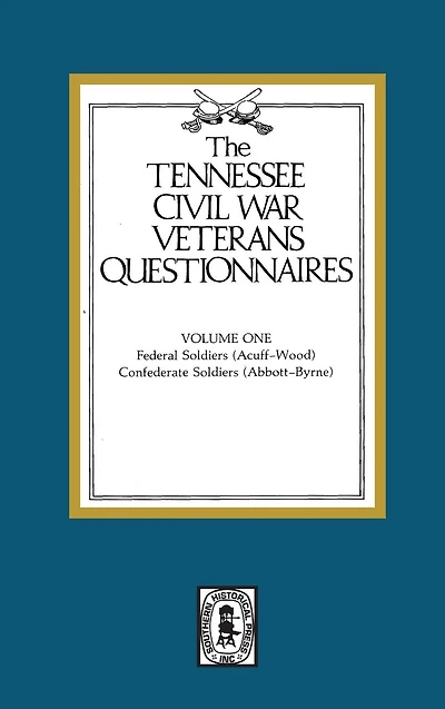 Tennessee Civil War Veteran Questionnaires: Volume #1
