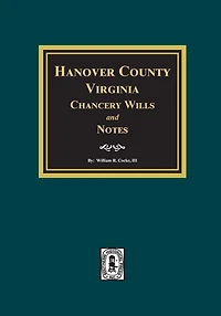Hanover County, Virginia Chancery Wills and Notes.