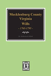 Early Wills of Mecklenburg County, Virginia 1765-1799