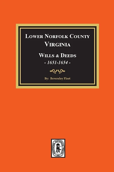 Lower Norfolk County, Virginia Wills and Deeds, 1651-1654