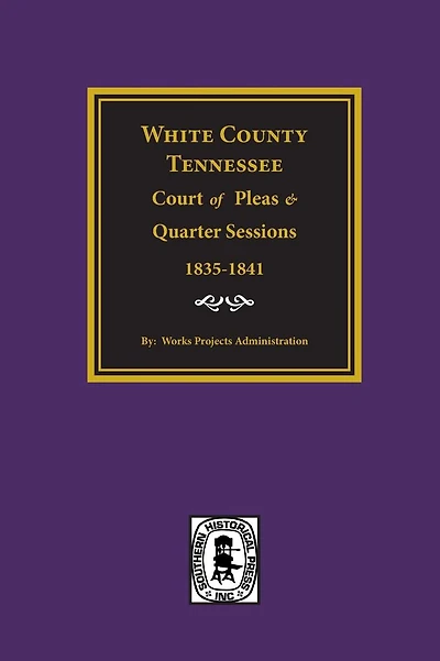 White County, Tennessee Court of Pleas & Quarter Sessions, 1835-1841.
