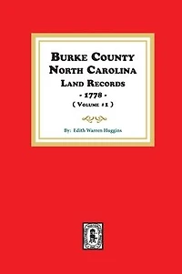 Burke County, North Carolina Land Records, 1778. ( Volume #1 )