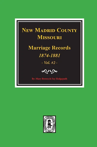 New Madrid County, Missouri Marriage Records, 1874-1881. (Volume #2)