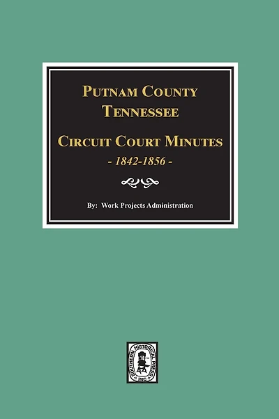 Putnam County, Tennessee Court Minutes, 1842-1856.