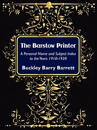 The Barstow Printer: A Personal Name and Subject Index to the Years 1910-1920