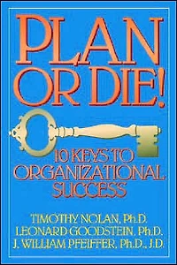 Plan or Die!: 101 Keys to Organizational Success