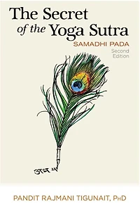The Secret of the Yoga Sutra: Samadhi Pada