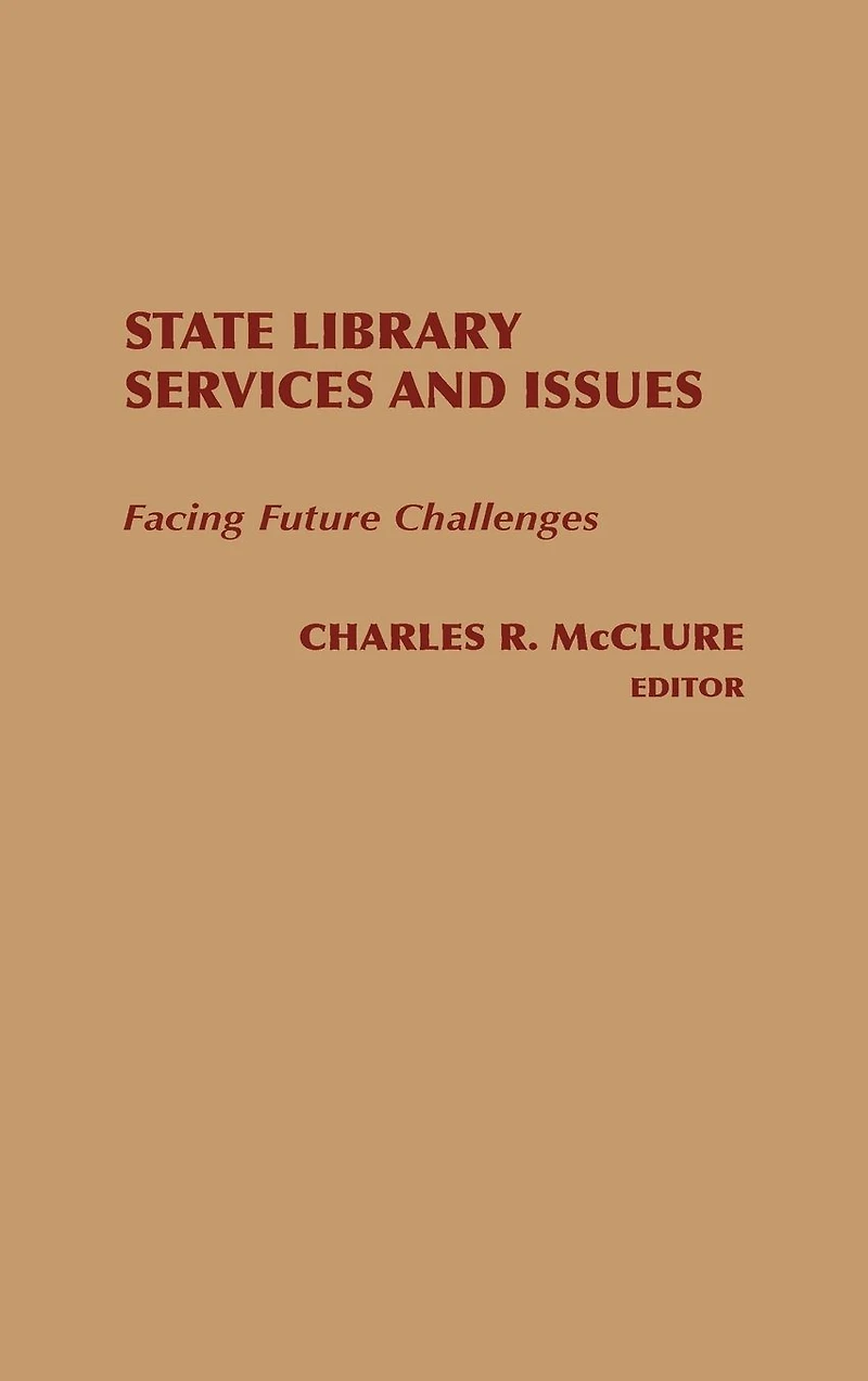 State Library Services and Issues: Facing Future Challenges