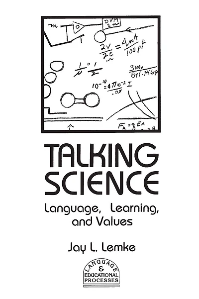 Talking Science: Language, Learning, and Values