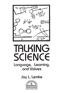 Talking Science: Language, Learning, and Values