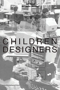 Children Designers: Interdisciplinary Constructions for Learning and Knowing Mathematics in a Computer-Rich School