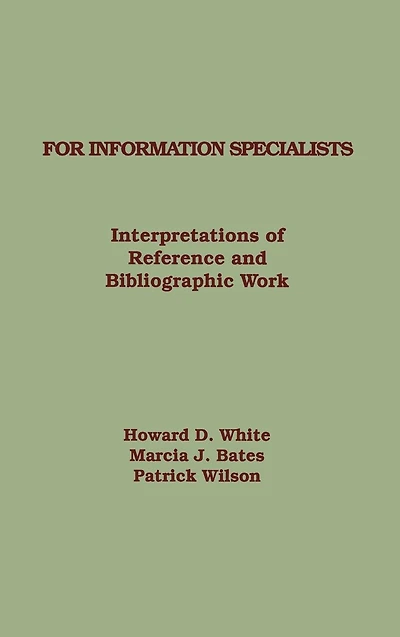 For Information Specialists: Interpretations of References and Bibliographic Work