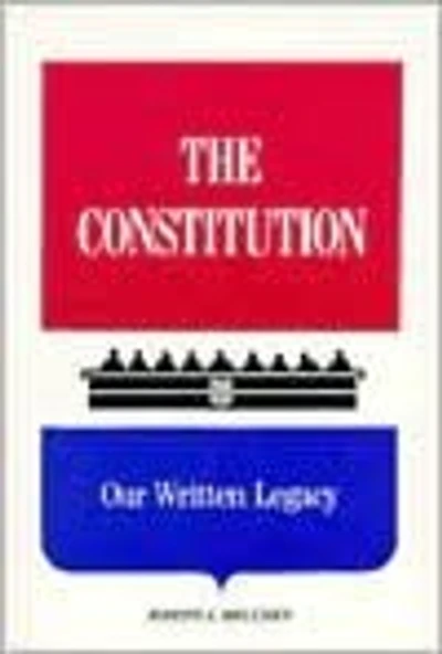 Constitution: Our Written Legacy
