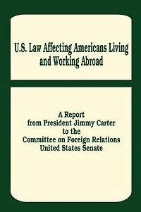 U. S. Law Affecting Americans Living and Working Abroad