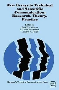 New Essays Technical and Scientific Communication: Research, Theory, Practice