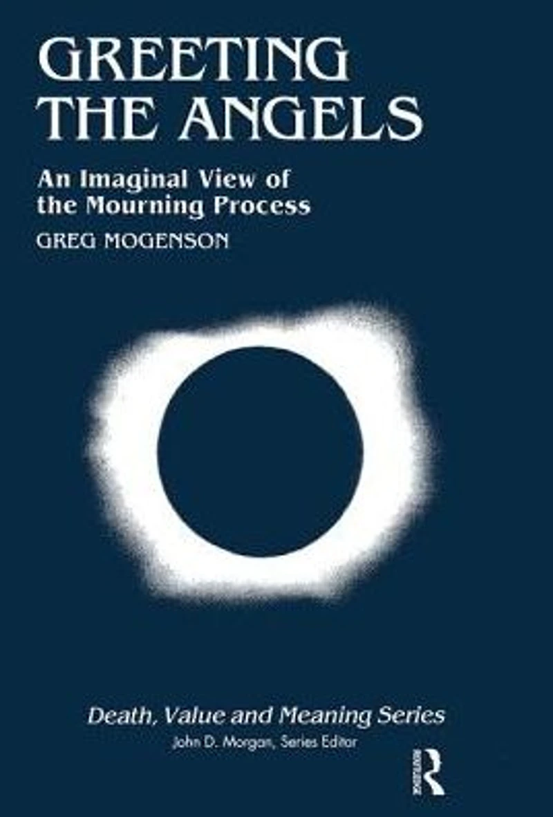 Greeting the Angels: An Imaginal View of Mourning Process