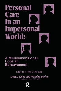 Personal Care an Impersonal World: A Multidimensional Look at Bereavement