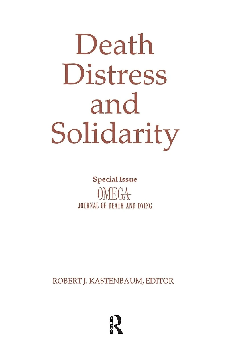 Death, Distress, and Solidarity: Special Issue "OMEGA Journal of Death Dying"
