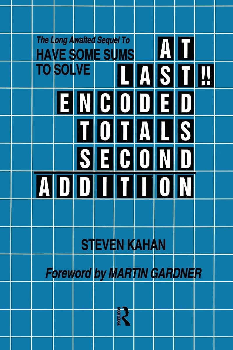 At Last!! Encoded Totals Second Addition: The Long-awaited Sequel to Have Some Sums Solve