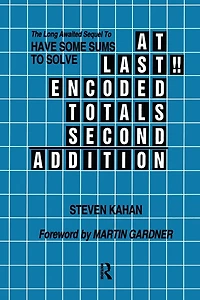 At Last!! Encoded Totals Second Addition: The Long-awaited Sequel to Have Some Sums Solve