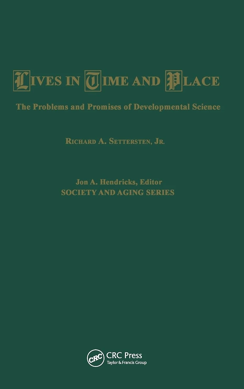 Lives Time and Place: The Problems Promises of Developmental Science